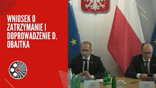 Wniosek o zatrzymanie i doprowadzenie D. Obajtka: Komisja ds. afery wizowej