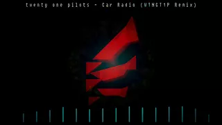 (Ambient)  twenty one pilots - Car Radio (W1NGT1P Remix)