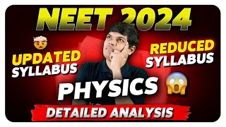 NEET 2024 Syllabus Reduced - Complete Physics Syllabus Detailed Analysis 🎯 | NMC Big Update