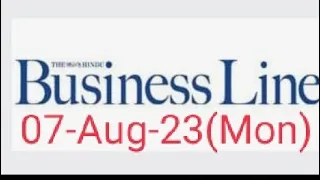 Business Line Newspaper Headlines:(07-Aug-23)#monday