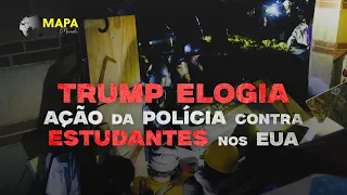 Trump elogia ação da polícia contra estudantes nos EUA | Guerra Israel x Hamas