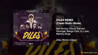 Bad Bunny, Ozuna, Farruko, Arcangel, Ñengo Flow, Dj Luian, Mambo Kingz - Diles Remix (Clean R. Moda)