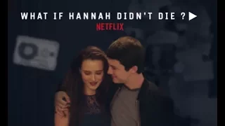 [ 13 Reasons Why ] - What if Hannah didn't die ?