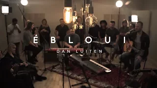 Ébloui - Dan Luiten / ÉBLOUI