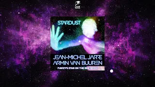 Jean-Michel Jarre & Armin van Buuren - Stardust (FAWZY's Star On The Rise Remix)
