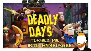 Deadly Days Turned Me into Hamburger