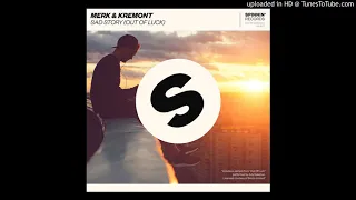 Merk & Kremont - Sad Story (Out Of Luck)(CLEAN)