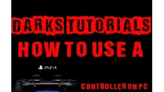 Dark's Tutorials: How to use a PS4 controller on PC