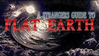 A Strangers Guide to Flat Earth 21 Questions