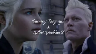 Gellert Grindelwald & Daenerys Targaryen | See What I've Become