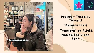 Preset + Tutorial Transisi “Dararararari -Treasure on Alight Motion and Video Star