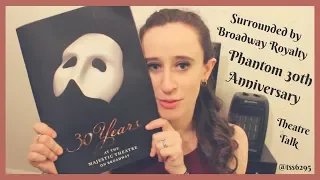 Surrounded by Broadway Royalty - Phantom 30th Anniversary | THEATRE TALK | tss6295