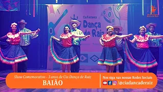 BAIÃO - Show Comemorativo 3 anos de Cia Dança de Raiz