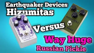 Earthquaker Devices Hizumitas Vs Way Huge Russian Pickle