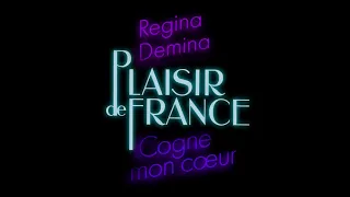 Plaisir de France feat Regina Demina "Cogne mon coeur"