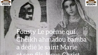 Fousty le poème qui cheikh ahmadou bamba a dèdiè le Saint Marie et son fils jésus-chrit