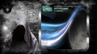 Space Motion & Angel Sanchez Feat. Magnus – Moonlight (Space Motion Remix) [Space Motion Records]