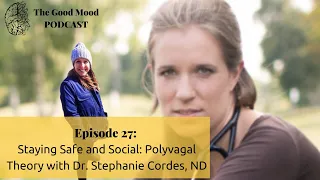 Staying Safe and Social: Polyvagal Theory with Dr. Stephanie Cordes, ND