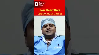 LOW HEART ❤ RATE or Bradycardia- Causes & Treatment- Dr.Durgaprasad Reddy B| Doctors' Circle #shorts