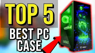 ✅ TOP 5: Best PC Case 2019