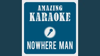 Nowhere Man (Karaoke Version) (Originally Performed By The Beatles)