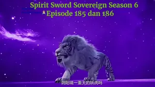 Spirit Sword Sovereign Season 6 Episode 185 dan 186 sub indo |Versi Novel.