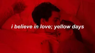 i believe in love - yellow days; español