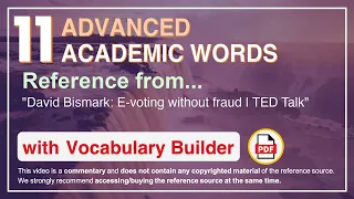 11 Advanced Academic Words Ref from "David Bismark: E-voting without fraud | TED Talk"