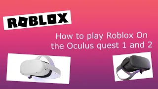 How to play Roblox VR on the Quest 2 and 1 (In depth tutorial)