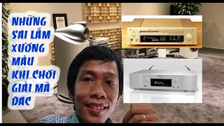 80% Dân Audio mắc phải sai lầm này Khi chơi GIẢI MÃ DAC-KINH NGHIỆM CHƠI DAC NÊN BIẾT