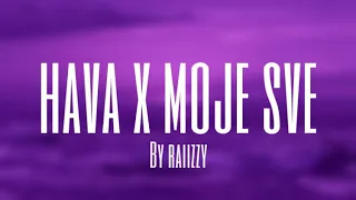 Hava x Moje Sve (Slowed Version) by raiizzy