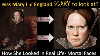 MARY I OF ENGLAND in Real Life- YOUNG to OLD- With Animations- Mortal Faces