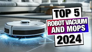 Top 5 - Must Have Robot Vacuum and Mops Every Home Needs in 2024