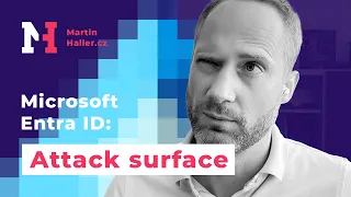 Školení: Microsoft Entra ID - Attack surface - Martin Haller