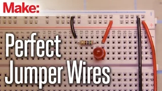 Cutting Perfect Jumper Wires