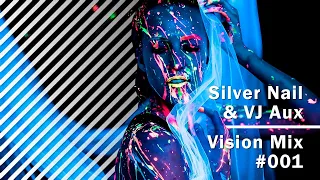 Silver Nail & VJ Aux   Vision mix #001