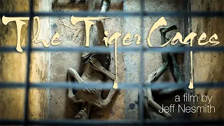 The Tiger Cages | A Short Documentary by Jeff Nesmith