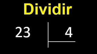 Dividir 23 entre 4 , division inexacta con resultado decimal  . Como se dividen 2 numeros