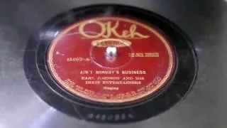 "Ain't Nobody's Business" - Earl Johnson and his Dixie Entertainers