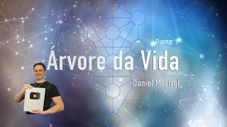 Daniel Mastral -  O que é a A Árvore da Vida? (Parte 1)