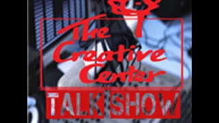 The Creative Center Talk Show 07/05/17