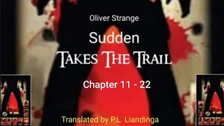 SUDDEN #6 : TAKES THE TRAIL Part - 2 (Chapter 11 - 22) | Translator : P.L. Liandinga