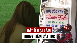 Lột trần bí mật ổ mại dâm trá hình tiệm cắt tóc ở miền Tây