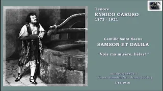 Tenore ENRICO CARUSO - Samson et Dalila  “Vois ma misère, hélas!”