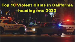 The Most Dangerous Cities in California Heading into 2023