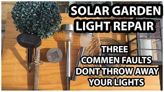 FIX YOUR SOLAR LIGHTS - 3 COMMEN PROBLEMS - DONT THROW THEM AWAY