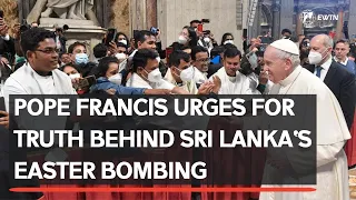 Pope Francis urges for truth behind Sri Lanka's Easter bombing