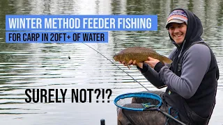 Winter Method Feeder Fishing For Carp In 20ft Plus Of Water? SURELY NOT!!!