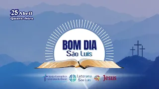 MENSAGEM DE BOM DIA - LOUVOR A DEUS - 25/04/2024