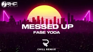 Fase Yoda - Messed up(Ruffmixr 060 Chill Remix) [Inspired by Dj PNM 🇵🇫]